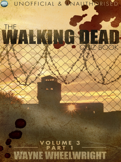 Title details for The Walking Dead Quiz Book, Volume 3, Part 1 by Wayne Wheelwright - Available